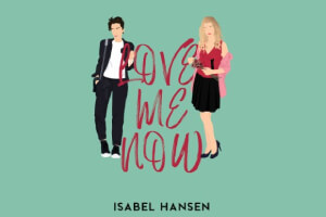Love Me Now by Isabel Hansen